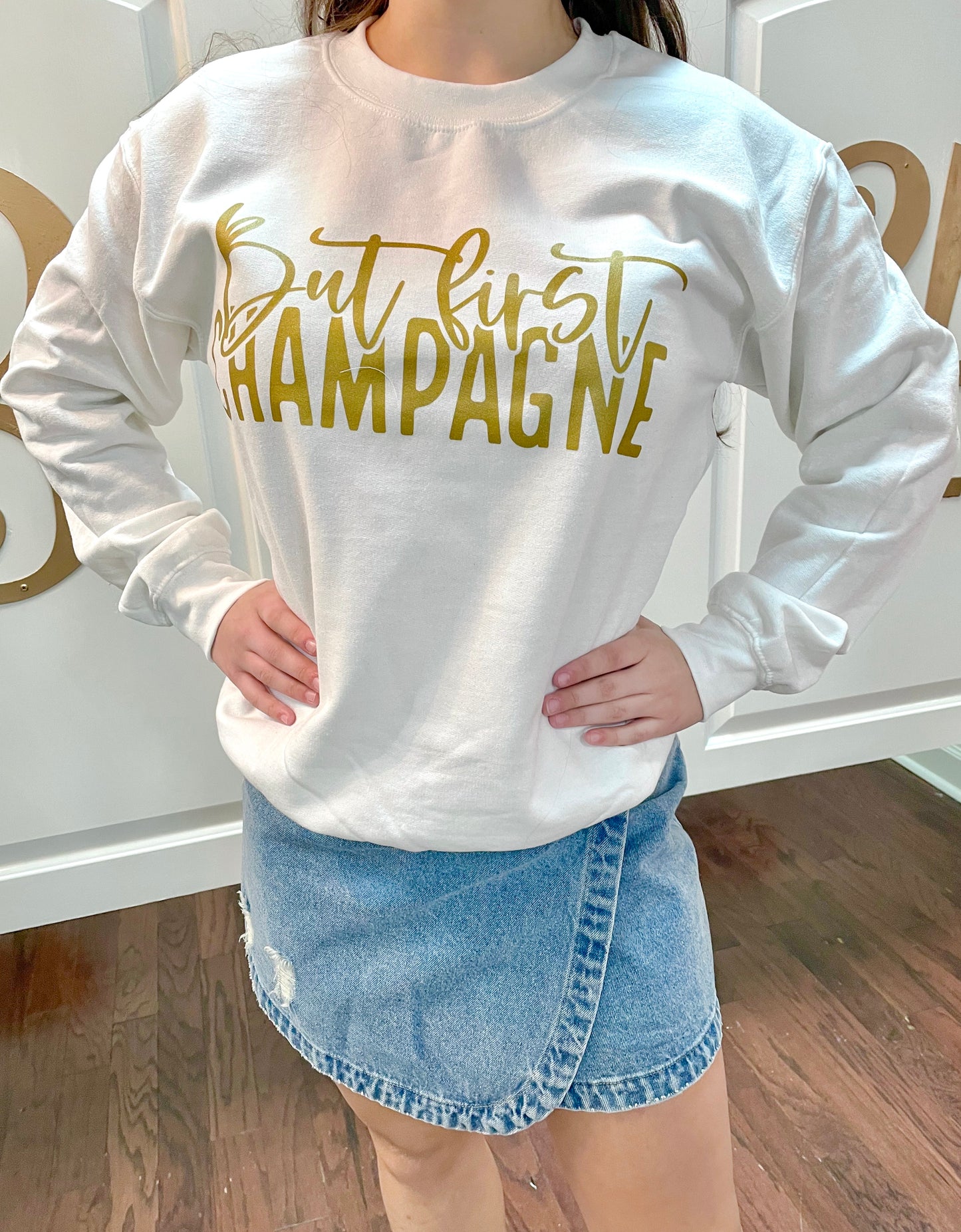 But First Champagne Sweatshirt