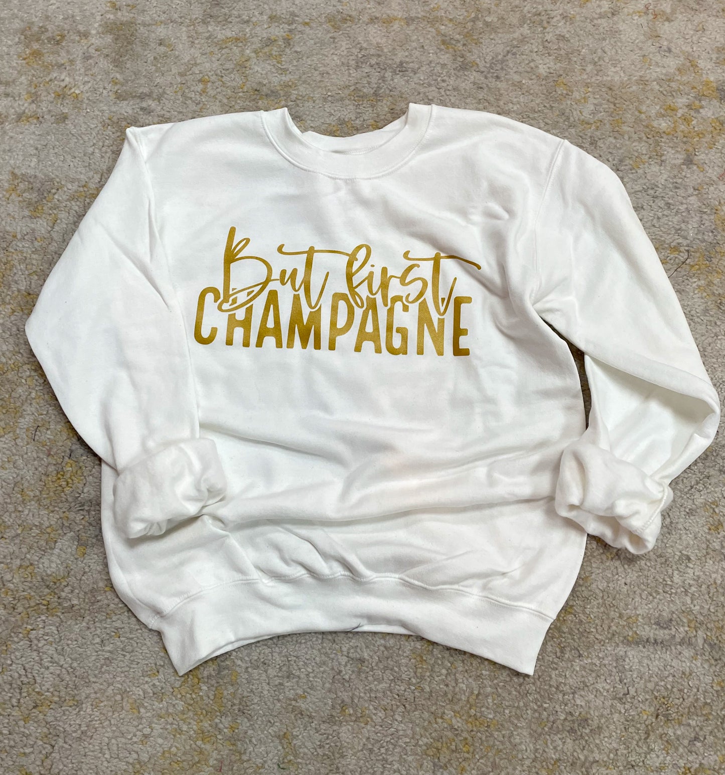 But First Champagne Sweatshirt