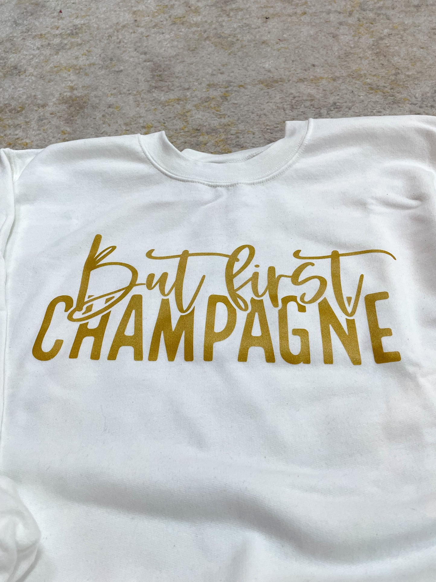 But First Champagne Sweatshirt